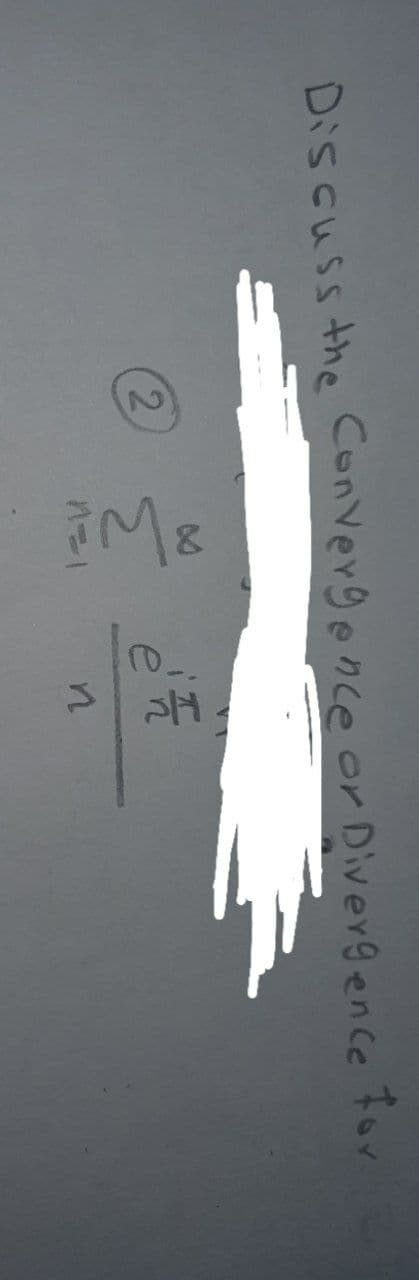 Discuss the Convergence or Divergence for
2
iM8
HS S
즘
n