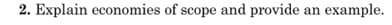 2. Explain economies of scope and provide an example.
