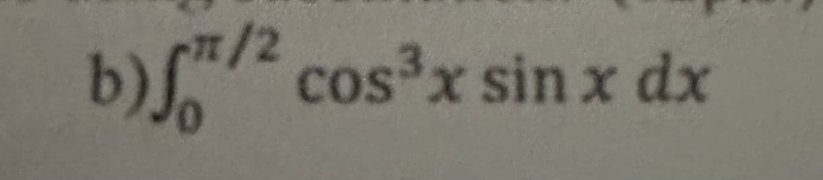 b)/2 cos³x sin x dx