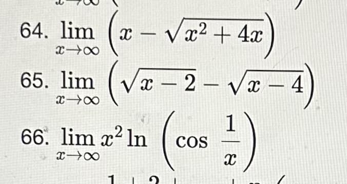 64. lim (x-
X18
√x² + 4x
65. lim (√x-2-√x-4
x18
-
66. lim x² In
x48
os 12)
X
COS