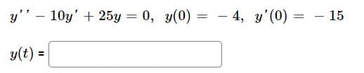 ## Differential Equation Problem

We are given the following second-order linear differential equation with constant coefficients:

\[ y'' - 10y' + 25y = 0 \]

along with the initial conditions:

\[ y(0) = -4 \]
\[ y'(0) = -15 \]

We need to determine the function \( y(t) \).

**Solution:**

To solve this differential equation, follow these steps:

1. **Find the characteristic equation:**
   The given differential equation is a homogeneous, linear differential equation with constant coefficients. The characteristic equation corresponding to this differential equation is:

   \[ r^2 - 10r + 25 = 0 \]

2. **Solve the characteristic equation:**
   Solve for the roots \( r \):

   \[ (r - 5)^2 = 0 \]
   \[ r = 5 \quad \text{(double root)} \]

3. **Form the general solution:**
   Since we have a double root, the general solution will be of the form:

   \[ y(t) = (C_1 + C_2t) e^{rt} \]
   
   Substituting \( r = 5 \):

   \[ y(t) = (C_1 + C_2t) e^{5t} \]

4. **Apply the initial conditions to determine constants:**

   - Use \( y(0) = -4 \):

     \[ y(0) = C_1 e^{0} + C_2(0)e^{0} = C_1 = -4 \]

   - Use \( y'(0) = -15 \):

     First, find \( y'(t) \):

     \[ y'(t) = 5(C_1 + C_2t) e^{5t} + C_2 e^{5t} \]
     \[ y'(t) = (5C_1 + 5C_2t + C_2) e^{5t} \]
     \[ y'(t) = (5C_1 + C_2 + 5C_2t) e^{5t} \]

     Substitute \( t = 0 \):

     \[ y'(0) = (5C_1 + C_2) e^{0} \]
     \[ y'(0) =