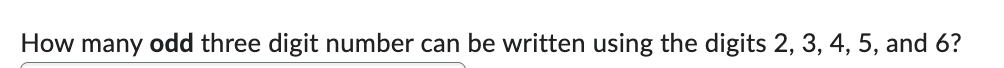 How many odd three digit number can be written using the digits 2, 3, 4, 5, and 6?