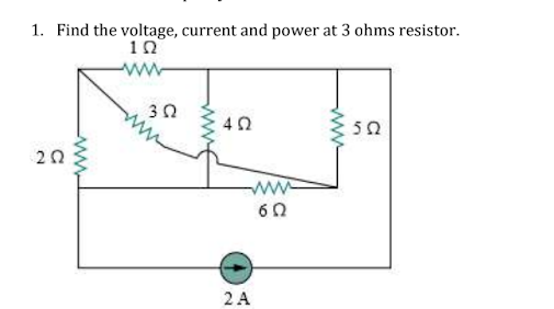 1. Find the voltage, current and power at 3 ohms resistor.
10
ww
50
20
2 A
ww
ww
ww
