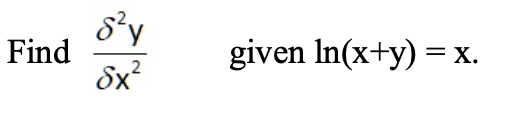 8'y
Find
8x?
given In(x+y) =x.
= X.
