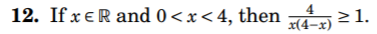 4
12. If x eR and 0<x<4, then
n 21.
x(4-x)
