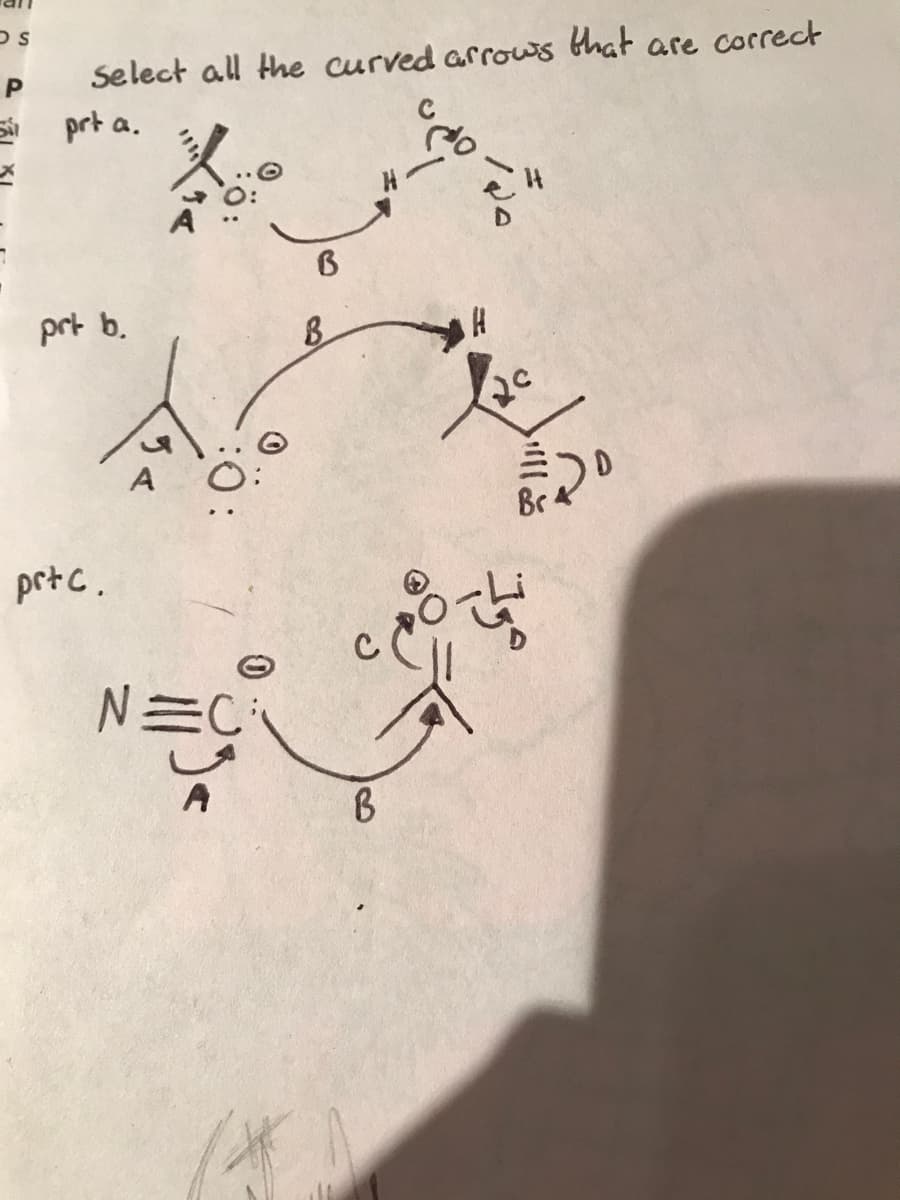 OS
P
S prt a.
Select all the curved arrows that are correct
prt b.
prtc.
A
O:
N=C
*
B
B
B
20
Br
o-thirds