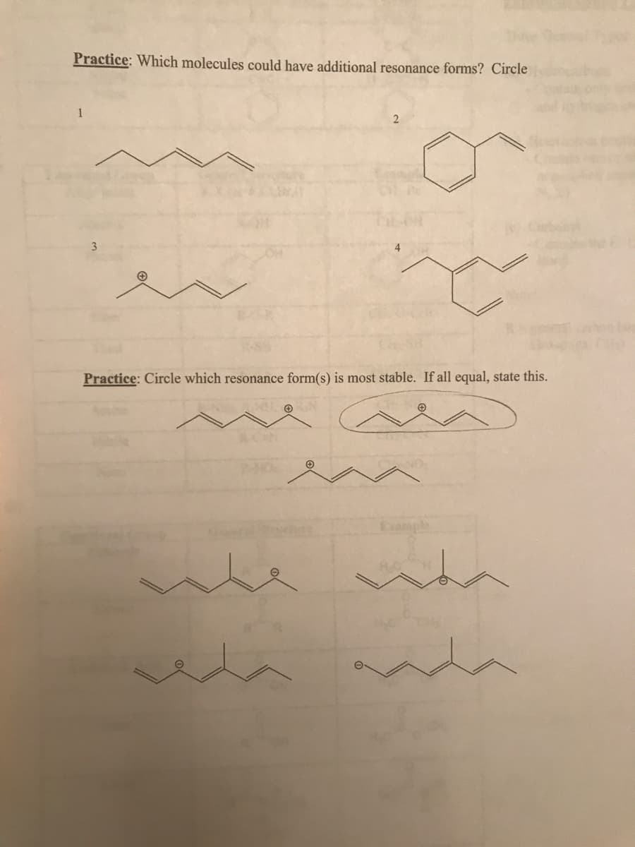 Practice: Which molecules could have additional resonance forms? Circle
2
C
Practice: Circle which resonance form(s) is most stable. If all equal, state this.
who with