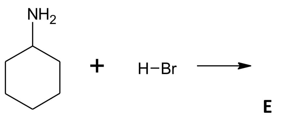 NH₂
+ H-Br
E