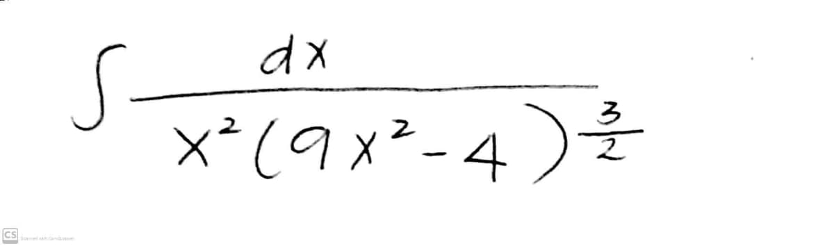 dx
x² (9x²-4)
CS
