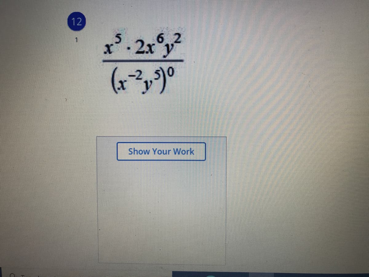 12
6 2
. 2x y
1
Show Your Work
