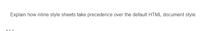 Explain how inline style sheets take precedence over the default HTML document style.