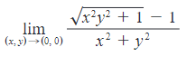 lim
(x,y) → (0,0)
√x²y² +1 -1
x² + y²