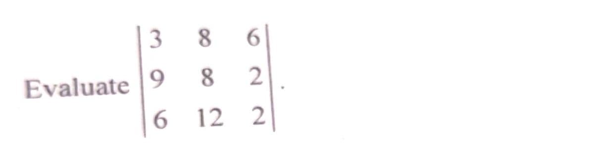 3
8.
Evaluate 9
8.
6 12 2
622
00
