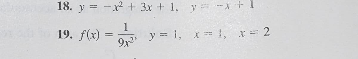 18. y = x² + 3x + 1, y = -x + 1
19. f(x)
y = 1₂, x = 1, x = 2
-
1
9x²³