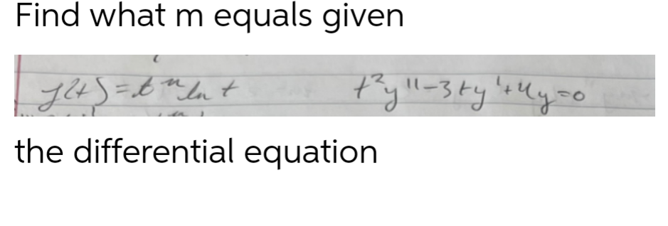 Find what m equals given
the differential equation
