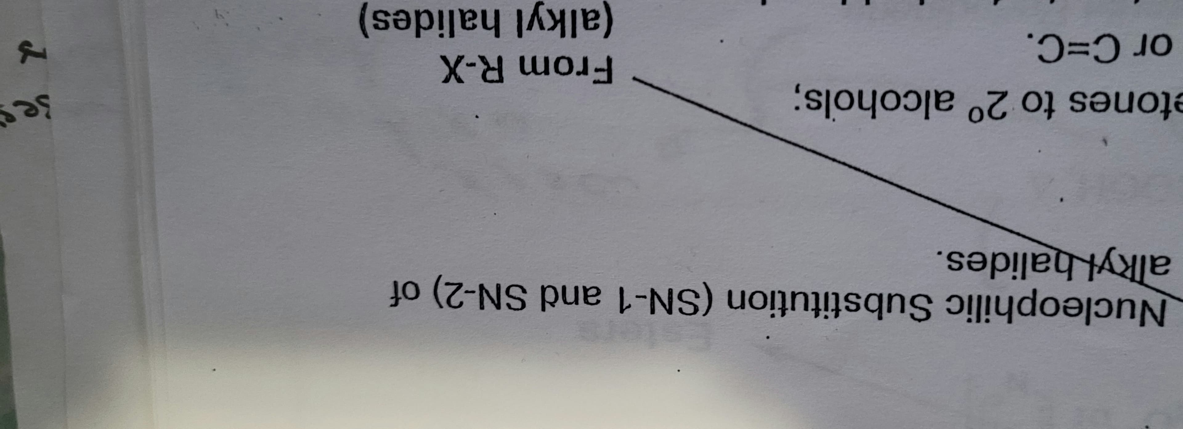 Nucleophilic Substitution (SN-1 and SN-2) of
alkyl balides.
etones to 2º alcohols;
or C=C.
From R-X
(alkyl halides)
9
ses
Y