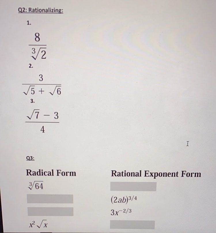 Q2: Rationalizing:
1.
8.
3/2
2.
3
5 + /6
3.
V7 - 3
4
