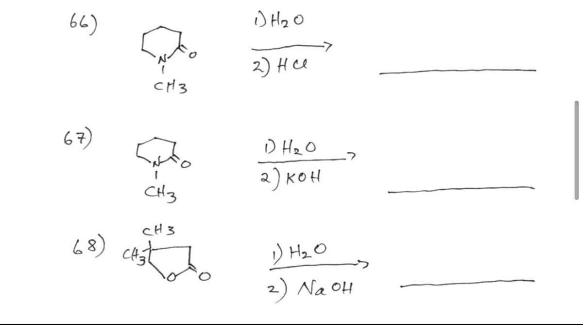 66)
'N-
2) Hce
CH3
67)
O HzO
2) KOH
CH3
CH3
68) cast
) HzO
D H20
2) Na OH
