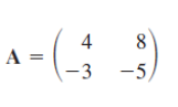 4
8.
A =
-3
-5
