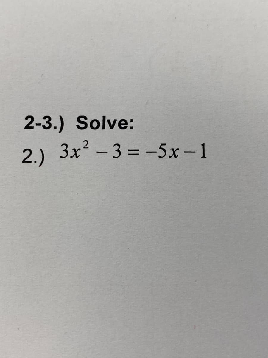 2-3.) Solve:
2.) 3x - 3 = -5x-1
%3D
