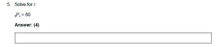 5. Solve for r.
5P, = 60
Answer: (4)