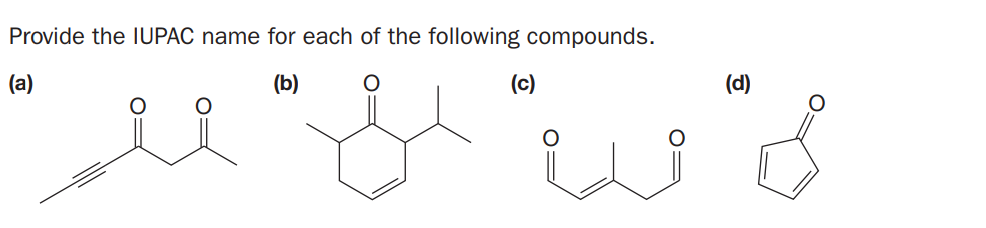Provide the IUPAC name for each of the following compounds.
(a)
(b)
(c)
(d)
