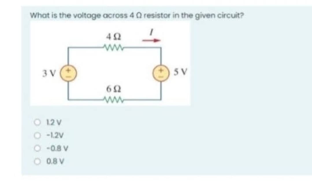 What is the voltage across 4 0 resistor in the given circuit?
492
3 V
12 V
-1.2V
O-0.8 V
O 0.8 V
692
5 V