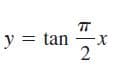 T
y = tan
X-
