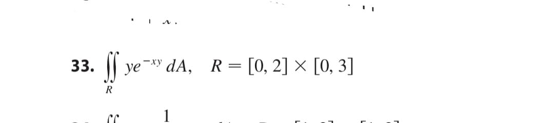33.
dA, R= [0, 2] × [0, 3]
—ху
ye
R
