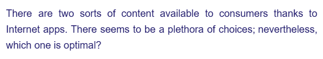 There are two sorts of content available to consumers thanks to
Internet apps. There seems to be a plethora of choices; nevertheless,
which one is optimal?