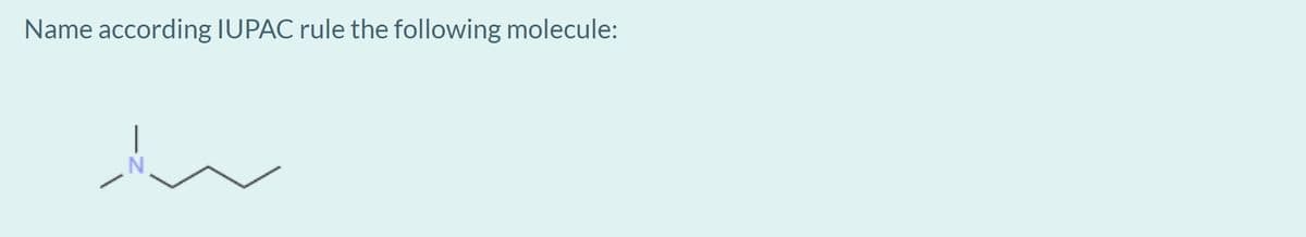 Name according IUPAC rule the following molecule:
