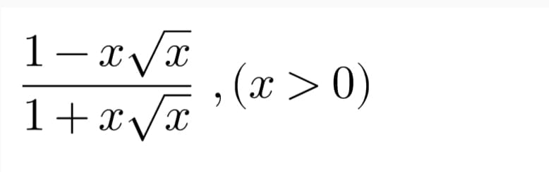 1- x
, (x >0)
1+x/x
