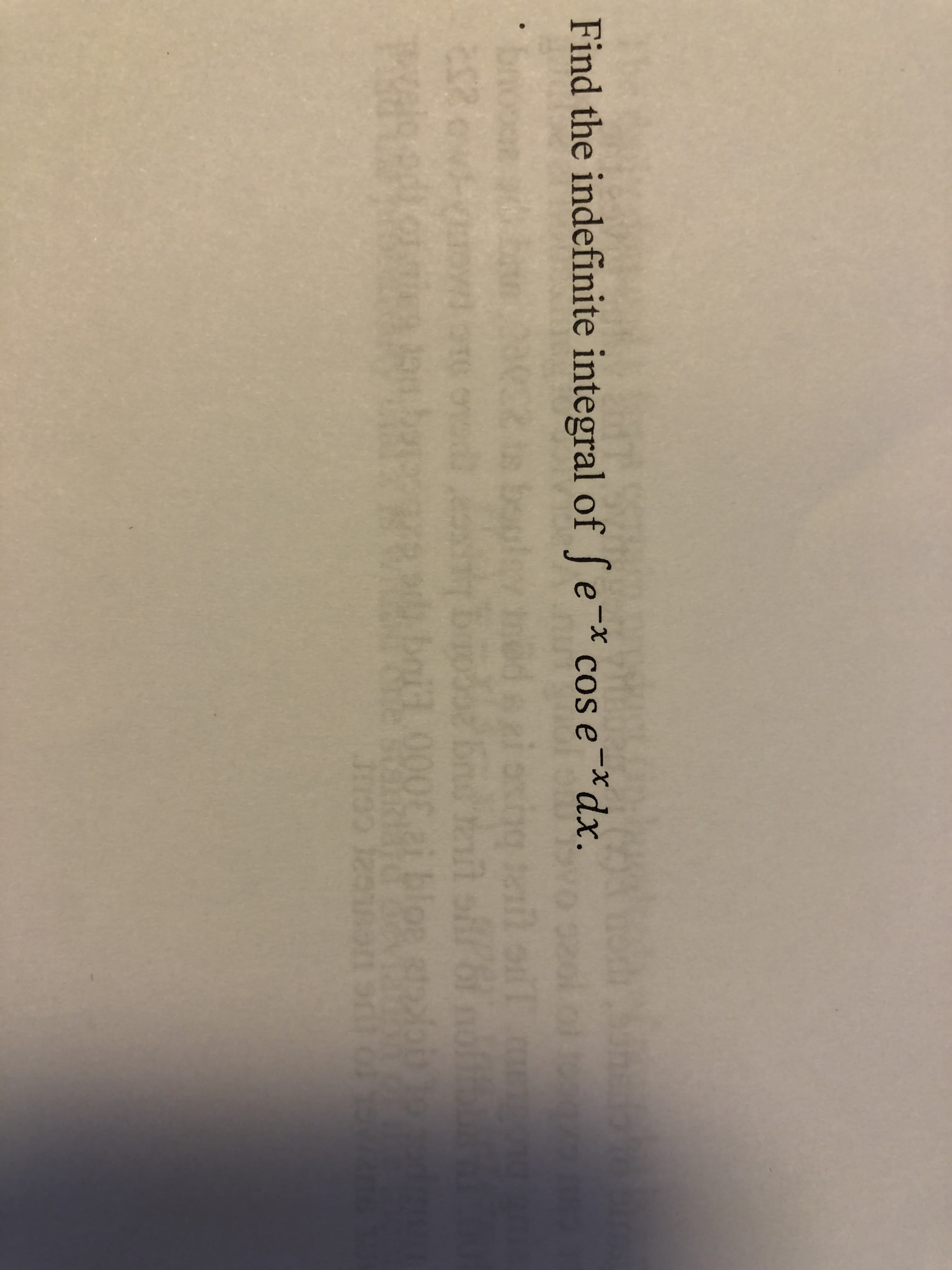 Find the indefinite integral of Se-* cos e-*dx.
