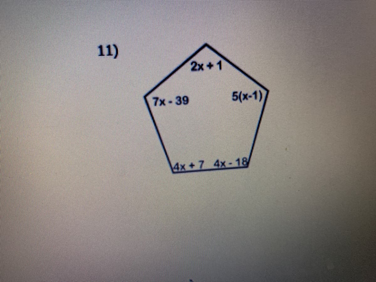 11)
2x+1
7x-39
5(x-1)
7.4x-18/
