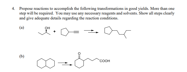 4. Propose reactions to accomplish the following transformations in good yields. More than one
step will be required. You may use any necessary reagents and solvents. Show all steps clearly
and give adequate details regarding the reaction conditions.
он
(b)
COOH
