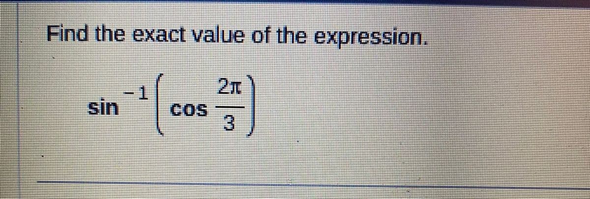 Find the exact value of the expression.
sin
7
COS
5
2Ã
3
p