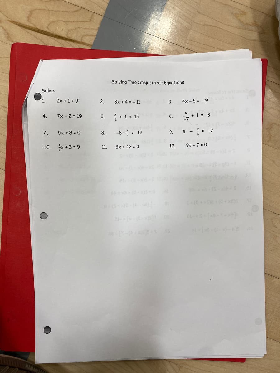 Solving Two Step Linear Equations
Solve:
niwollotavi
1.
2x + 1 = 9
2.
3x + 4 = - 11
3.
4x - 5 = -9
1 = 8
4.
+1 = 15
7x - 2 = 19
5.
6.
5x + 8 = 0
-8+ : 12
5 - = -7
6
7.
8.
9.
9x - 7 = 0
10. *+3 = 9
11.
3x + 42 = 0
12.
at
(S-)S
us
