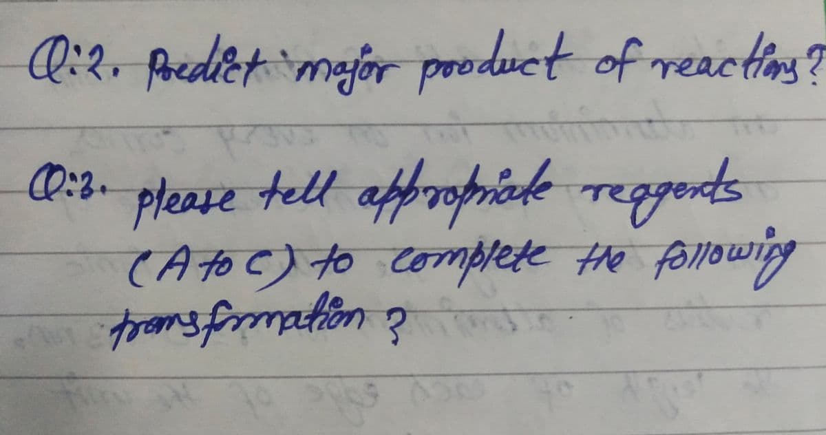 Q:2. Predietajor product of reactins?
poe
please reggords
CAtoC) to commptete the following
fronsfration?
0:3.
tell appropricke
र
5030
