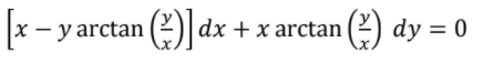 x- y arctan (2) dx + x arctan (2) dy = 0
