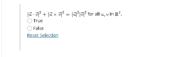 1a. 이 + |ax 히 = |폐기미2 for all u, v in R.
True
False
Reset Selection
