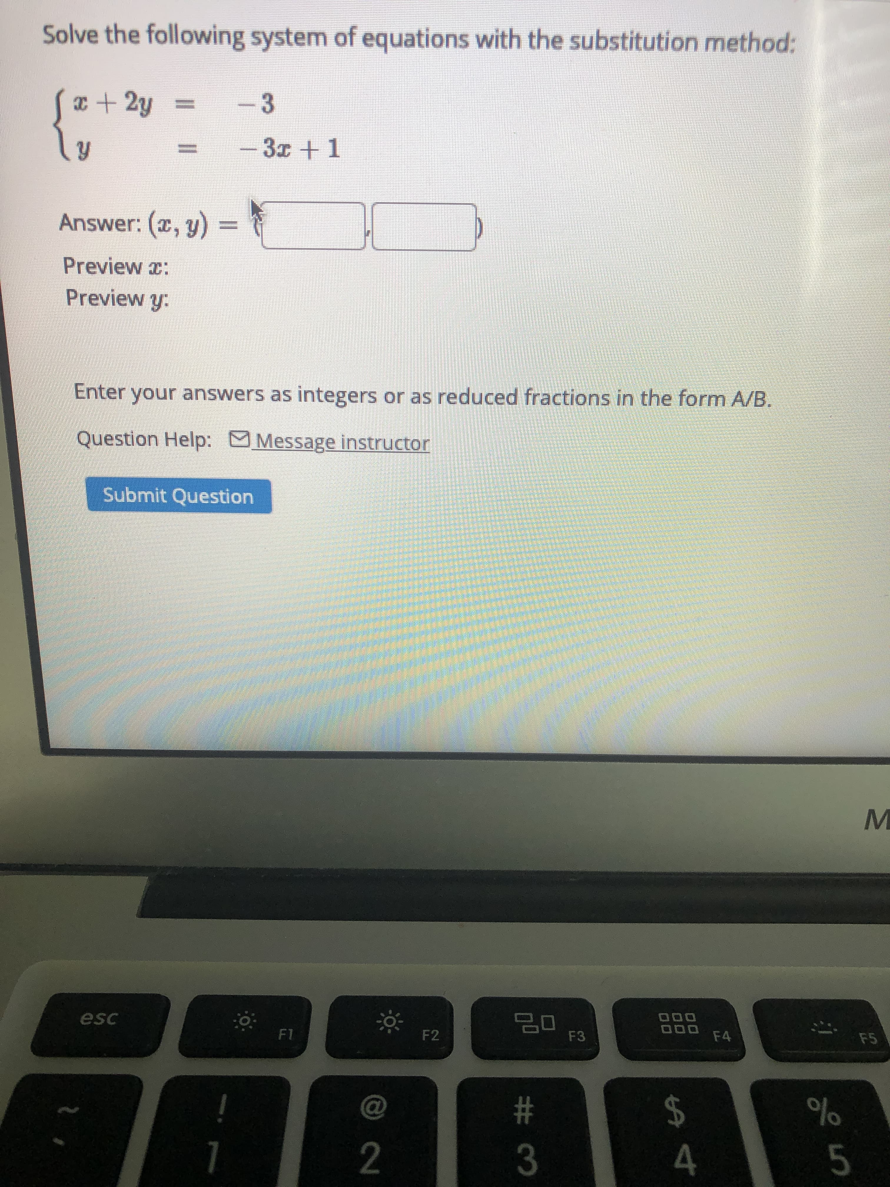 Solve the following system of equations with the substitution method:
x+2y
-3x +1
