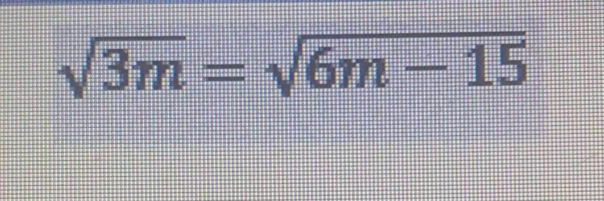 V3m = √6m-15