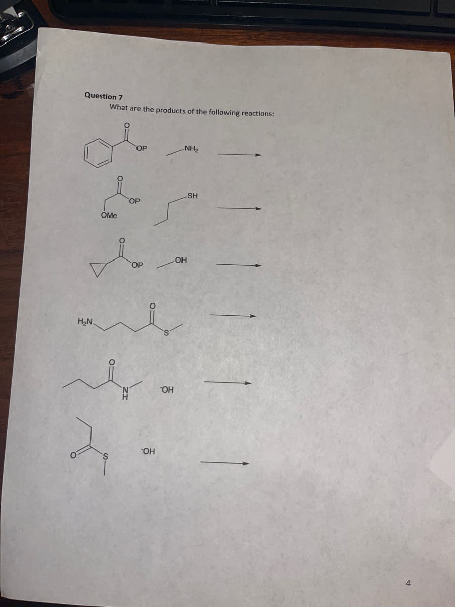 Question 7
H₂N.
What are the products of the following reactions:
OMe
0=
OP
OP
SOP
-ОН
-OH
ОН
NH₂
SH