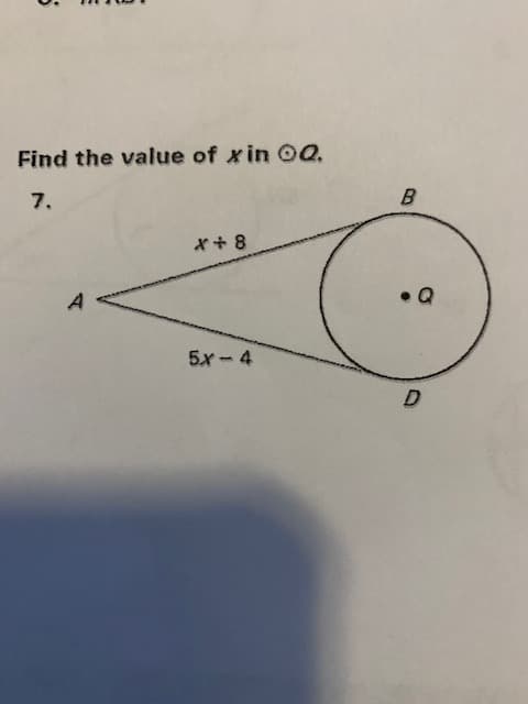 Find the value of xin OQ.
7.
B
*+ 8
A
• Q
5x - 4
