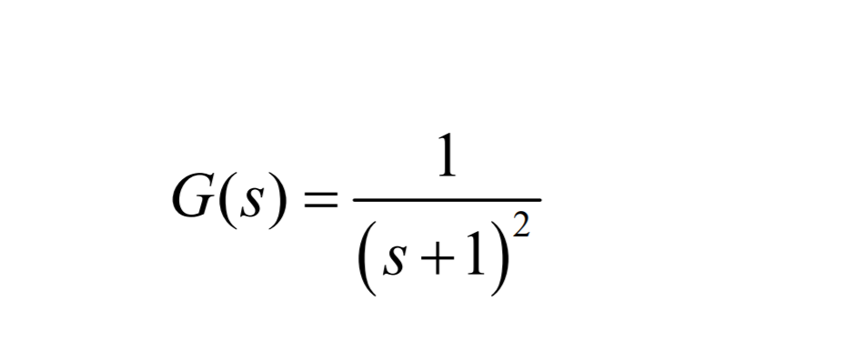 1
G(s) =
(s +1)*
2
