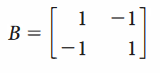 1
B =
-1
