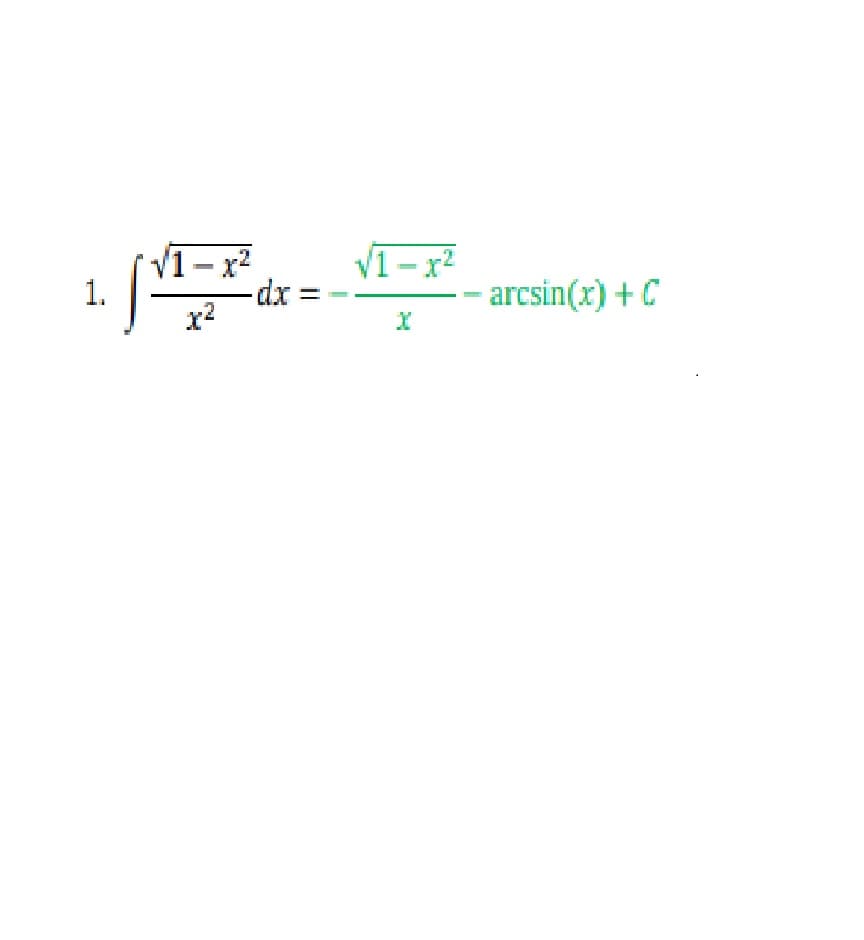 V1- x2
dx
x2
V1 - x2
1.
arcsin(x) + C
