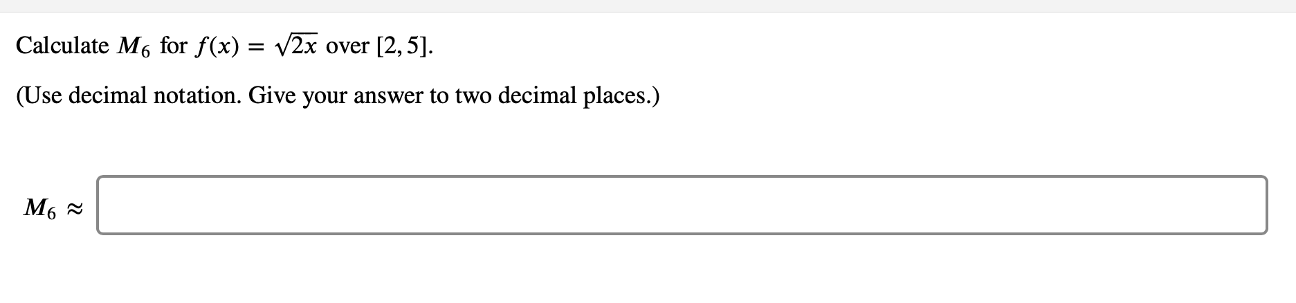 Calculate M6 for f(x) = v2x over [2, 5].
