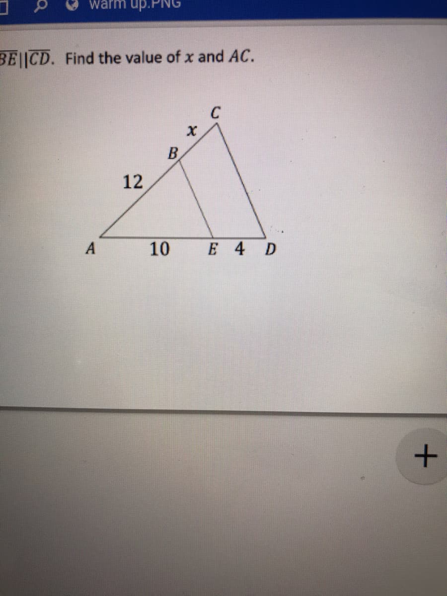 warm up.PlNG
BE||CD. Find the value of x and AC.
12
A
E 4 D
B.
101
