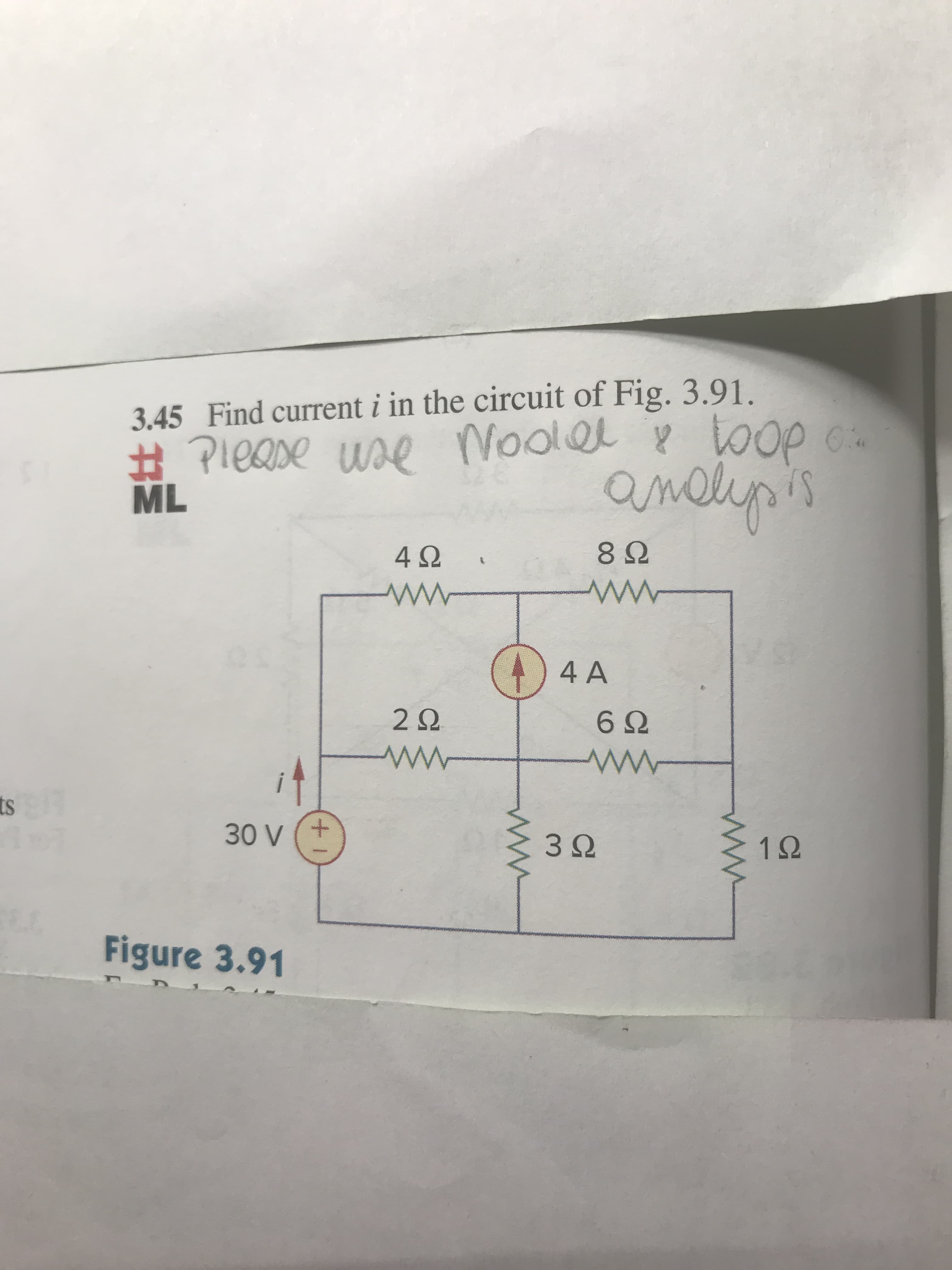 3.45
Find current i in the circuit of Fig. 3.91.
ML
492
8 92
4 A
2Ω
6Ω
ts
30 V (+
ΙΩ
Figure 3.91
